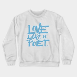 Love like a poet handwriting lettering blue Home Decor Crewneck Sweatshirt